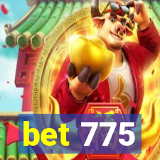 bet 775